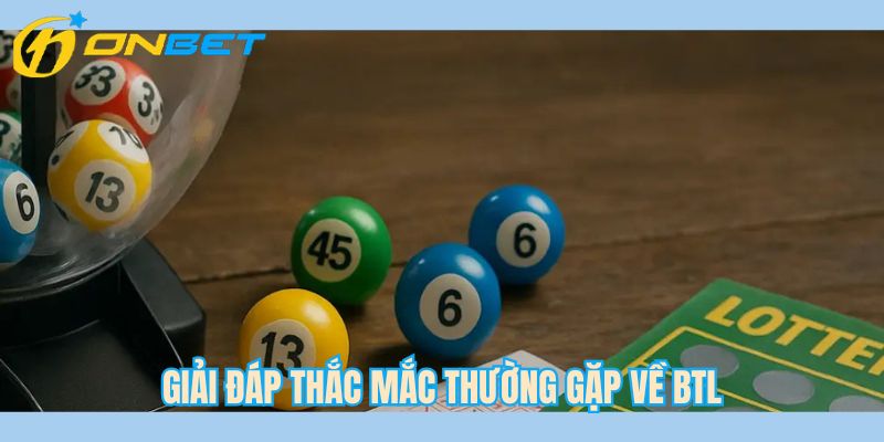 Giải đáp thắc mắc thường gặp về BTL