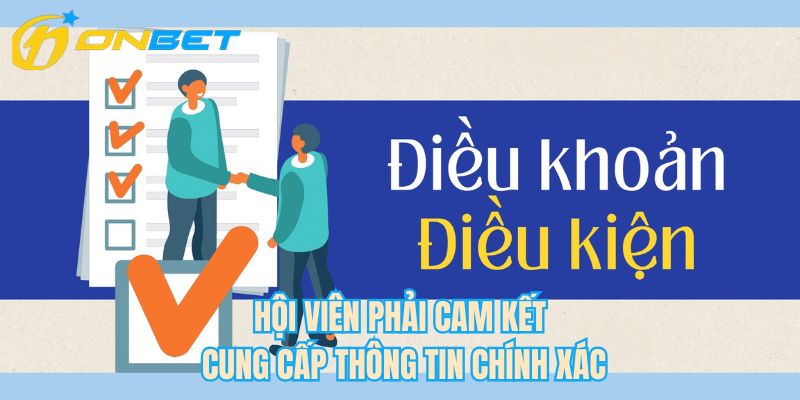 Hội viên phải cam kết cung cấp thông tin chính xác 