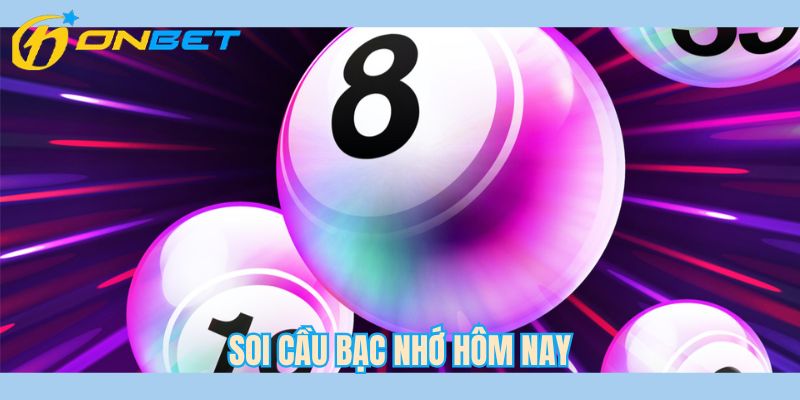 soi-cau-bac-nho-hom-nay